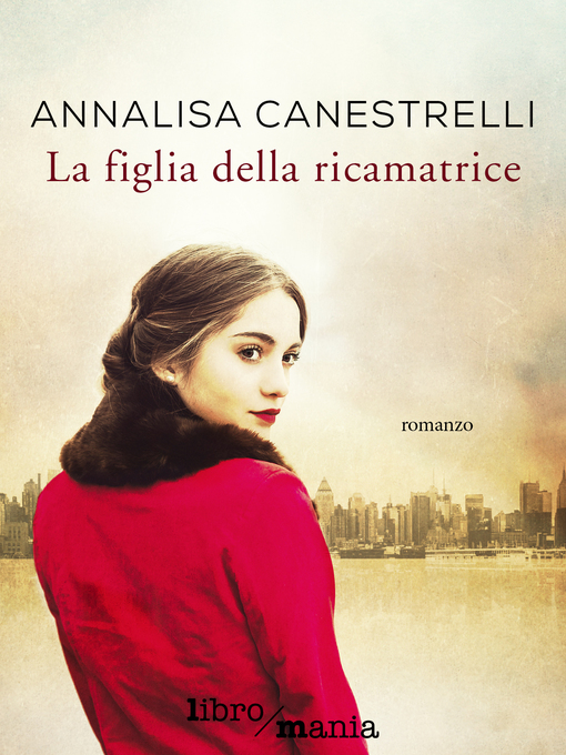 Title details for La figlia della ricamatrice by Annalisa Canestrelli - Available